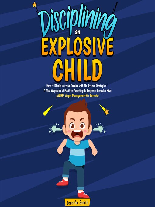 Title details for Disciplining an Explosive Child by Jennifer Smith - Available